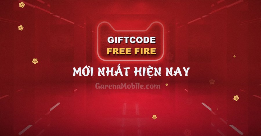 Mã giftcode Free Fire mới nhất hiện nay